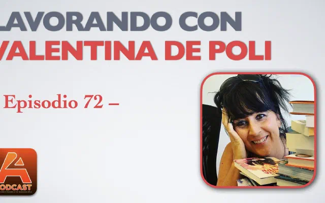 72. Lavorando con Valentina De Poli