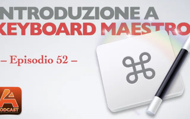 52. Introduzione a Keyboard Maestro