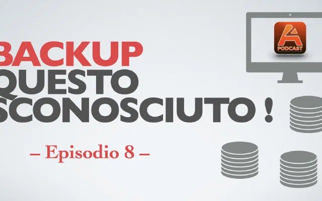 8. Backup, questo sconosciuto!
