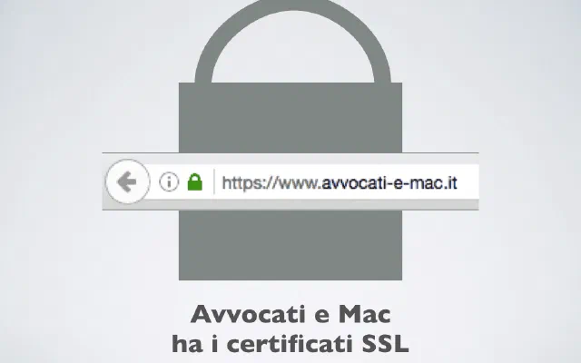 Informazione di servizio: Avvocati e Mac ora ha i certificati SSL