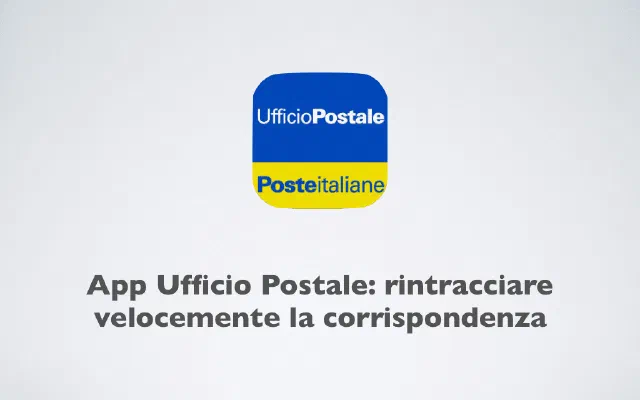 App Ufficio Postale: rintracciare velocemente la corrispondenza