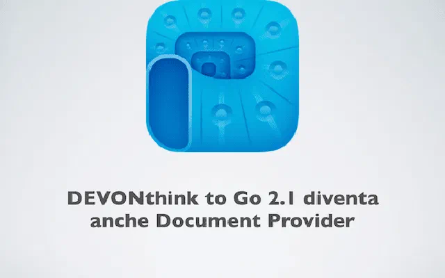 DEVONthink to Go 2.1 diventa anche Document Provider