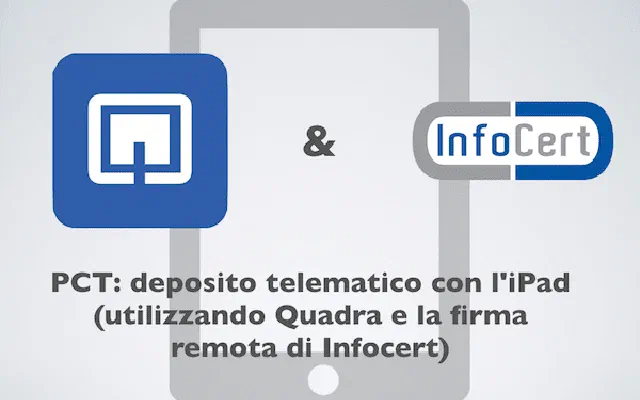 PCT: deposito telematico con l'iPad (utilizzando Quadra e la firma remota di Infocert)