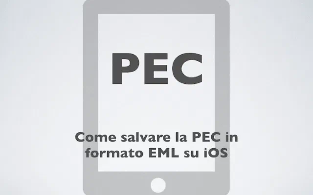 Come salvare la PEC in formato EML su iOS