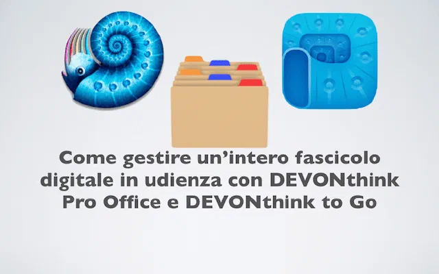 Come gestire un’intero fascicolo digitale in udienza con DEVONthink Pro Office e