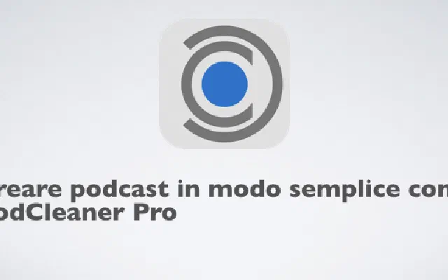 Creare podcast in modo semplice con PodCleaner Pro