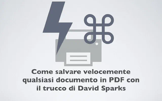 Come salvare velocemente qualsiasi documento in PDF con il trucco di David Sparks