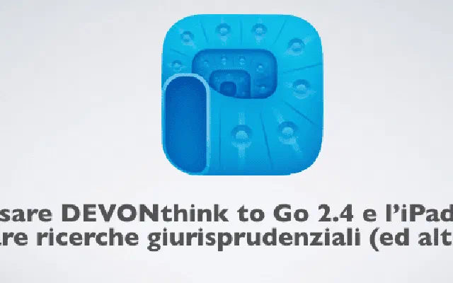 Usare DEVONthink to Go 2.4 e l’iPad per fare ricerche giurisprudenziali (ed altro)