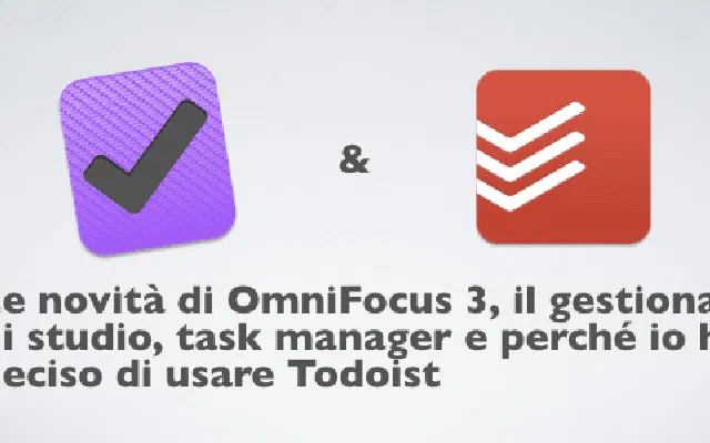 Le novità di OmniFocus 3, il gestionale di studio, task manager e perché io ho deciso di usare Todoist