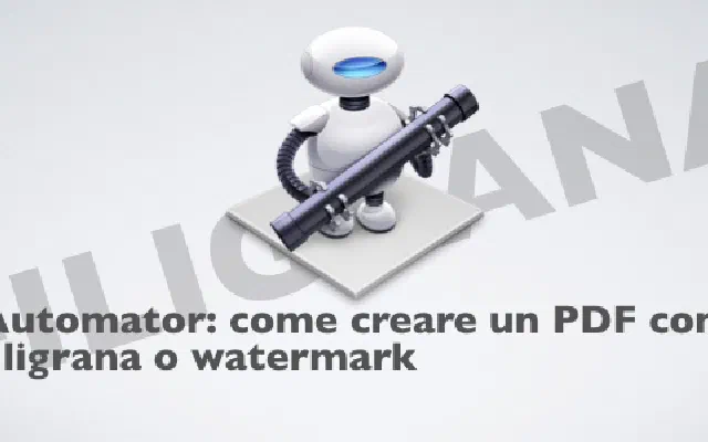 Automator: come creare un PDF con filigrana o watermark