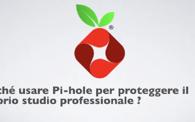 Perché usare Pi-hole per proteggere il proprio studio professionale ?