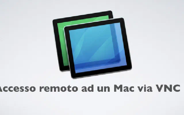 Accesso remoto ad un Mac via VNC