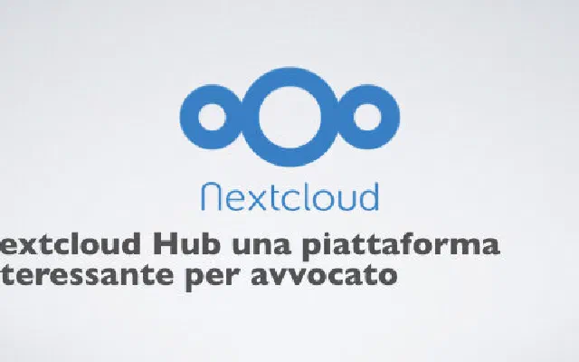 Nextcloud Hub: una piattaforma interessante per l’avvocato?
