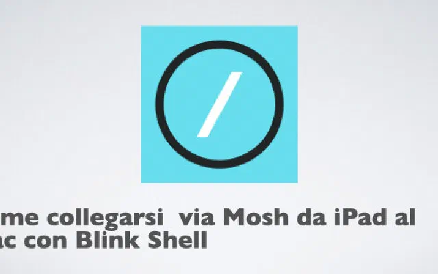 Come collegarsi via Mosh da iPad al Mac con Blink Shell