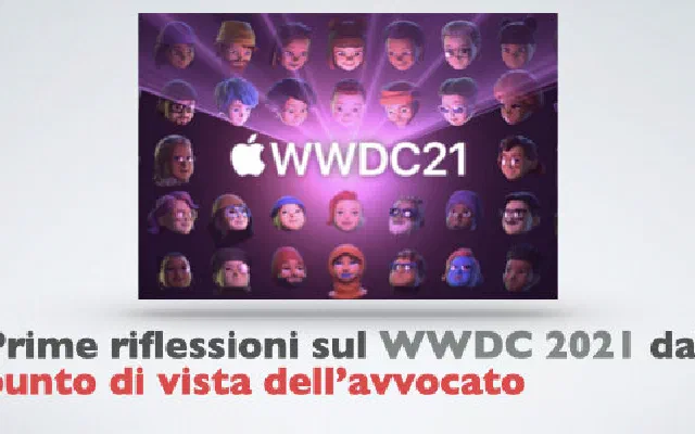 Prime riflessioni sul WWDC 2021 dal punto di vista dell’avvocato