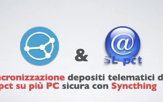 Sincronizzazione depositi telematici di SLpct su più PC sicura con Syncthing