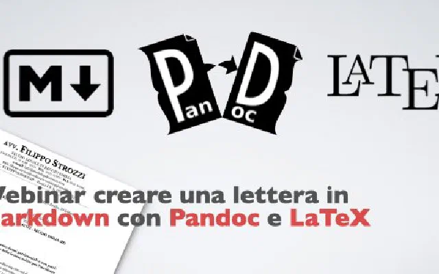 Webinar del 23 Febbraio 22 ore 14:30 sull’uso di modelli Pandoc per creare una lettera in LaTeX