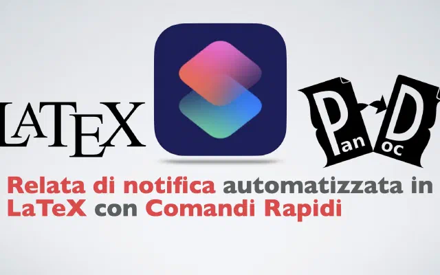 Relata di notifica automatizzata in LaTeX con Comandi Rapidi