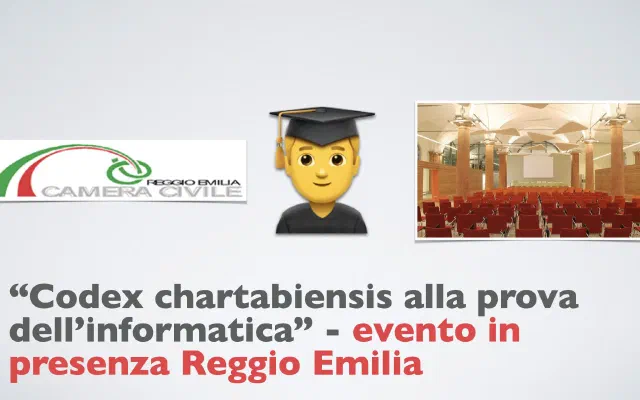 Reggio Emilia 19 Maggio ore 15:00 “Codex chartabiensis alla prova dell’informatica”