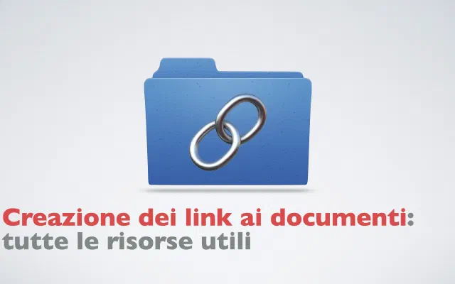 Creazione dei link ai documenti: tutte le risorse utili