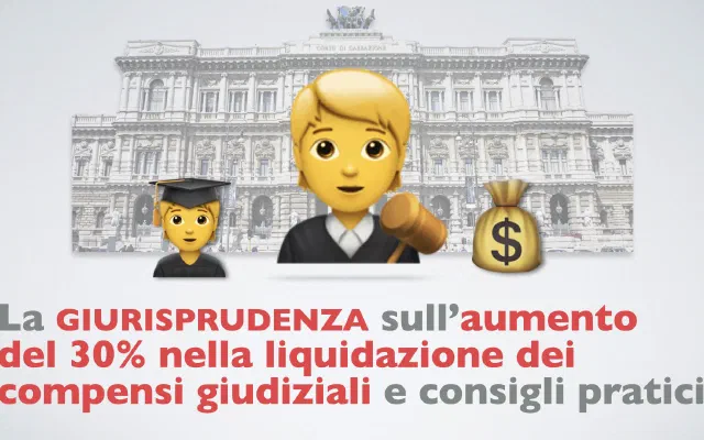 Cosa dice la giurisprudenza sull’aumento del 30% nella liquidazione dei compensi giudiziali e consigli pratici - OfficeHour del 11 Gennaio 2024 ore 14:00