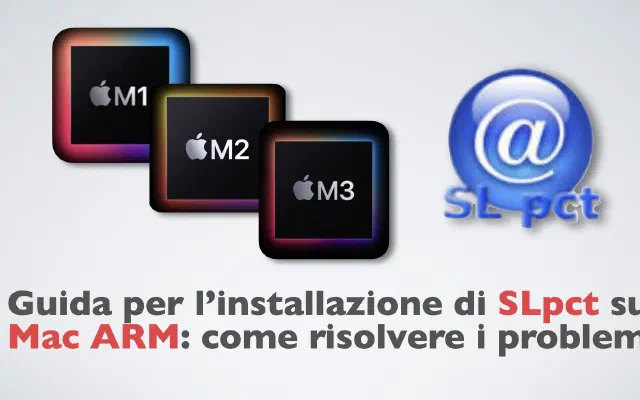 Guida per l’installazione di SLpct su Mac ARM: come risolvere i problemi