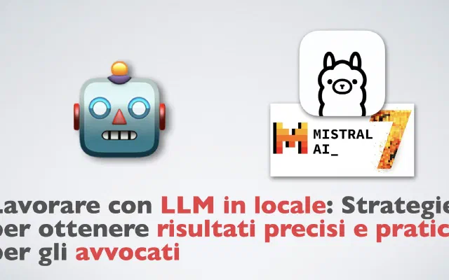 Lavorare con LLM in locale: Strategie per ottenere risultati precisi e pratici per gli avvocati