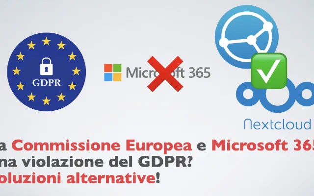 La Commissione Europea e Microsoft 365: una violazione del GDPR?