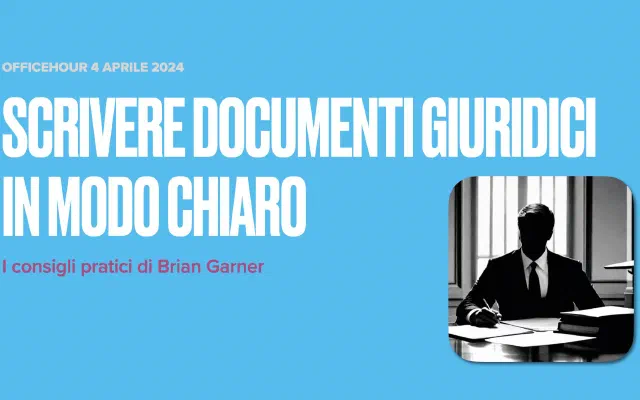 OH del 4 Aprile: Scrivere documenti giuridici in modo chiaro