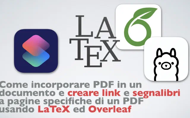 Come incorporare PDF in un documento e creare link e segnalibri a pagine specifiche di un PDF usando LaTeX ed Overleaf