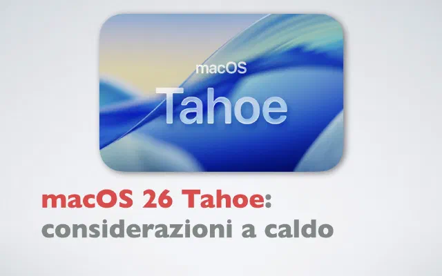 macOS 26 Tahoe: considerazioni a caldo