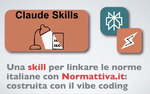 Una skill per linkare le norme italiane con Normattiva.it: costruita con il vibe coding