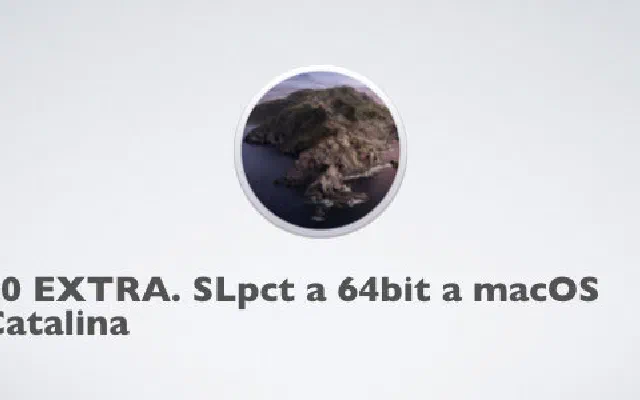10 EXTRA. SLpct a 64bit e macOS Catalina