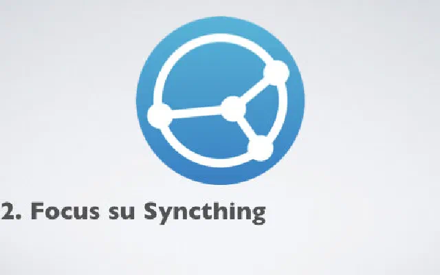 12. Focus su Syncthing