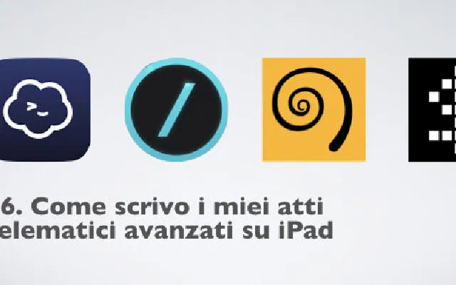 16. Come scrivo i miei atti telematici avanzati su iPad