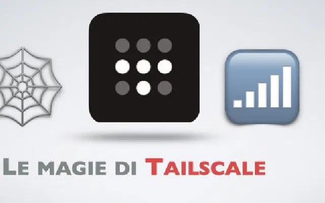 35. Le magie di Tailscale