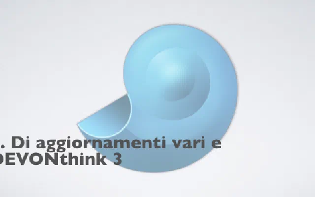 8. Di aggiornamenti vari e DEVONthink 3