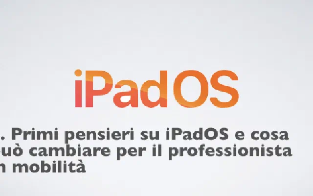 9. Primi pensieri su iPadOS e cosa può cambiare per il professionista in mobilità