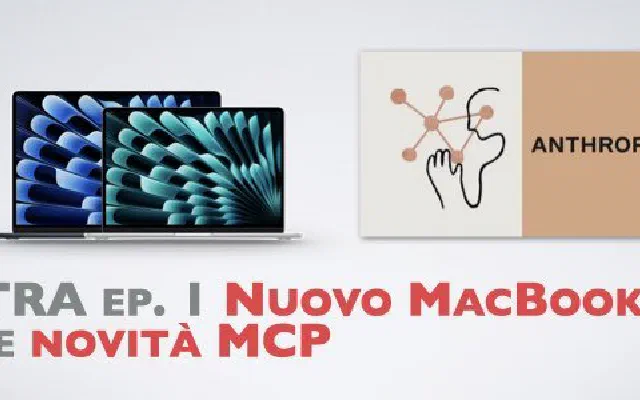 Extra ep. 1: Nuovo MacBook Air M4 e novità MCP